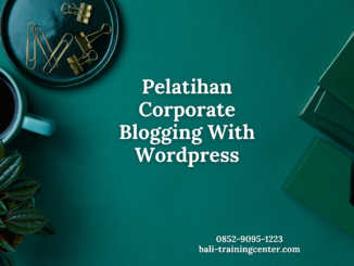 Pelatihan Corporate Blogging With Wordpress