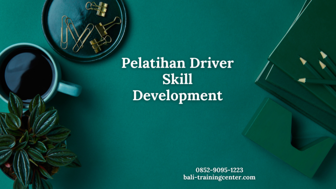 Pelatihan Driver Skill Development