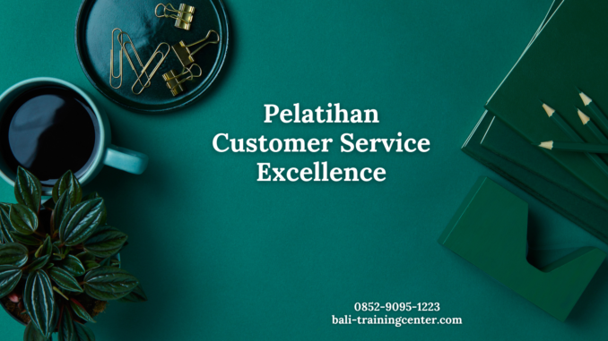 Pelatihan Customer Service Excellence