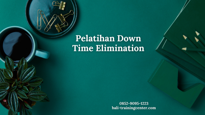 Pelatihan Down Time Elimination