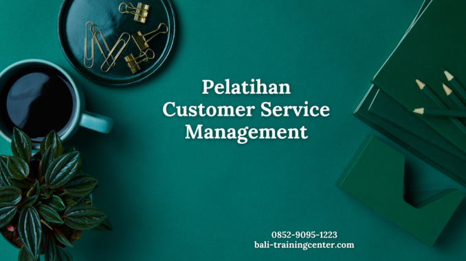Pelatihan Customer Service Management