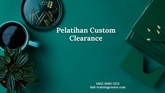 Pelatihan Custom Clearance