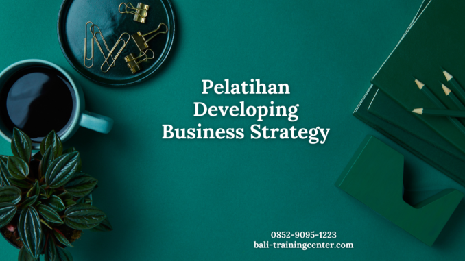 Pelatihan Developing Business Strategy