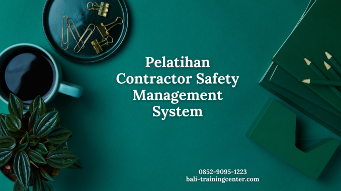 Pelatihan Contractor Safety Management System