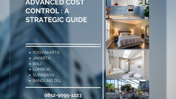 Pelatihan Advanced Cost Control : A Strategic Guide