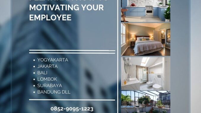 Pelatihan How To Motivating Your Employee